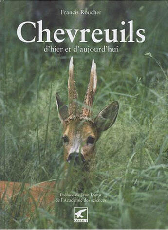 Couverture du livre « Chevreuils d'hier et d'aujourd'hui » de Francis Roucher aux éditions Gerfaut