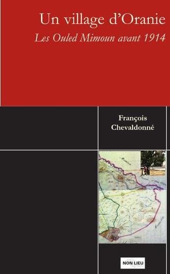 Couverture du livre « Un village d'Oranie ; les Ouled Mimoun avant 1914 » de Francois Chevaldonne aux éditions Non Lieu