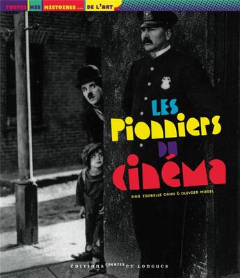 Couverture du livre « Premiers pas du cinéma » de Olivier Morel et Isabelle Cahn aux éditions Courtes Et Longues