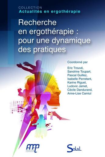 Couverture du livre « Recherche en ergotherapie : pour une dynamique des pratiques » de Eric Trouve aux éditions Solal