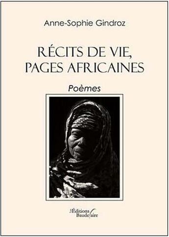 Couverture du livre « Récits de vie ; pages africaines » de Gindroz Anne Sophie aux éditions Baudelaire