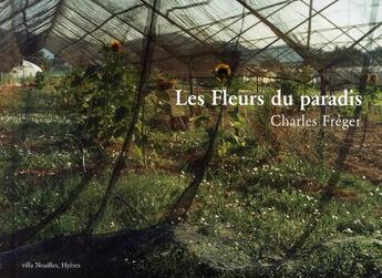 Couverture du livre « Les fleurs du paradis » de Charles Freger aux éditions Archibooks