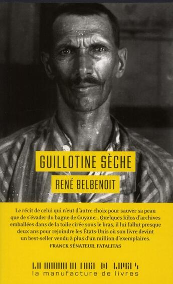 Couverture du livre « Guillotine sèche » de Rene Belbenoit aux éditions La Manufacture De Livres