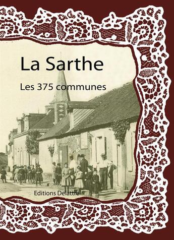 Couverture du livre « La Sarthe ; les 375 communes » de  aux éditions Delattre