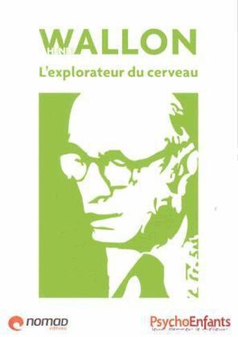 Couverture du livre « Henri Wallon ; la contruction de l'enfant » de  aux éditions Nomad Education