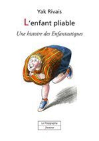 Couverture du livre « L'enfant pliable » de Yak Rivais aux éditions Le Polygraphe