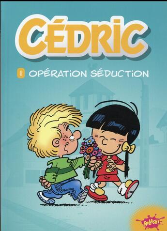 Couverture du livre « Cédric t.1 ; opération séduction » de Cecile Beaucourt aux éditions Editions Splash Splash!