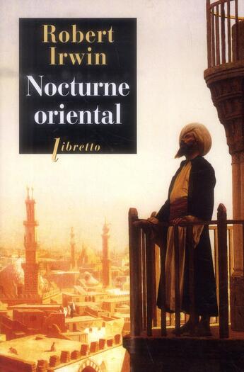 Couverture du livre « Nocturne oriental » de Robert Irwin aux éditions Libretto