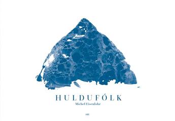 Couverture du livre « Huldufolk » de Michel Eisenlohr aux éditions Arnaud Bizalion