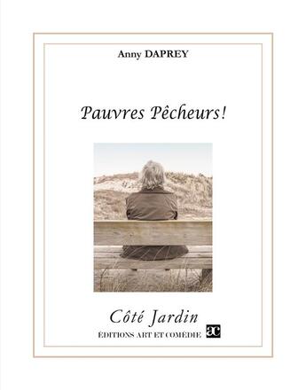 Couverture du livre « Pauvres pêcheurs » de Anny Daprey aux éditions Art Et Comedie