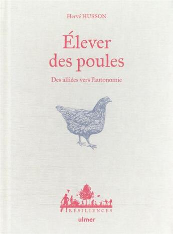 Couverture du livre « Élever des poules : des alliées vers l'autonomie » de Herve Husson aux éditions Eugen Ulmer