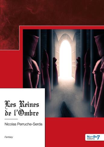 Couverture du livre « Les reines de l'ombre » de Nicolas Perruche-Serda aux éditions Nombre 7