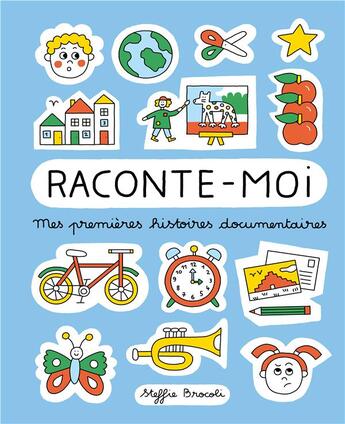 Couverture du livre « Raconte-moi - mes premieres histoires documentaires » de Brocoli aux éditions Maison Georges