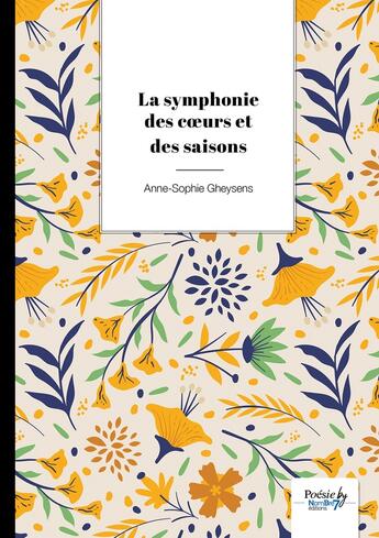 Couverture du livre « La symphonie des coeurs et des saisons » de Anne-Sophie Gheysens aux éditions Nombre 7