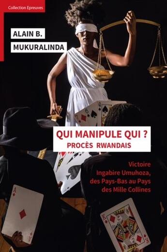 Couverture du livre « Qui manipule qui ? procès rwandais » de Alain B. Mukuralinda aux éditions Du Cep