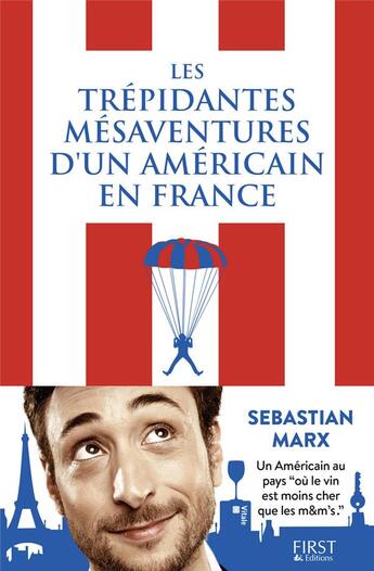 Couverture du livre « Les trépidantes mésaventures d'un Américain en France » de Sebastian Marx aux éditions First