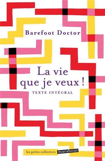 Couverture du livre « La vie que je veux » de Barefoot Doctor aux éditions Marabout