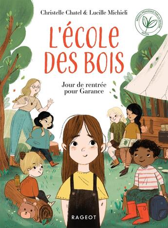 Couverture du livre « L'Ecole des bois Tome 1 : jour de rentrée pour Garance » de Christelle Chatel et Lucille Michieli aux éditions Rageot