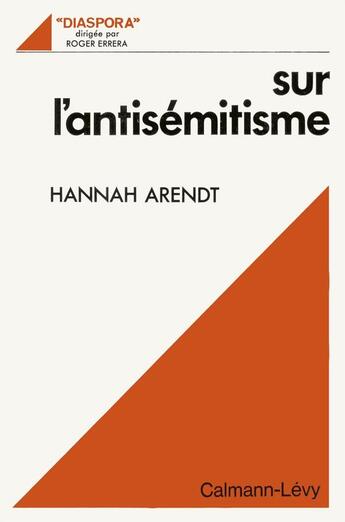 Couverture du livre « Sur l'antisémitisme » de Hannah Arendt aux éditions Calmann-levy