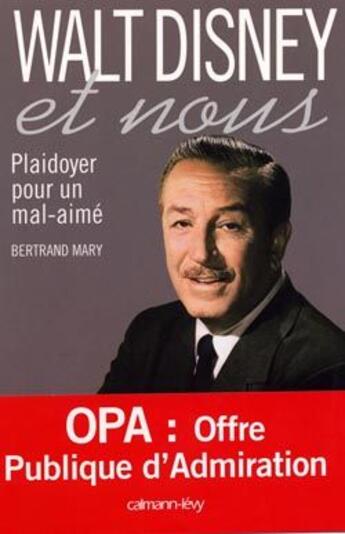 Couverture du livre « Walt Disney et nous : Plaidoyer pour un mal-aimé » de Bertrand Mary aux éditions Calmann-levy