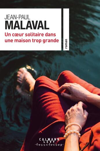 Couverture du livre « Un coeur solitaire dans une maison trop grande » de Jean-Paul Malaval aux éditions Calmann-levy