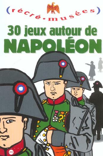 Couverture du livre « 30 jeux autour de Napoléon » de Philippe Dupuis aux éditions Reunion Des Musees Nationaux