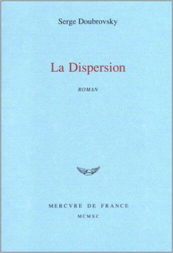 Couverture du livre « La dispersion » de Serge Doubrovsky aux éditions Mercure De France