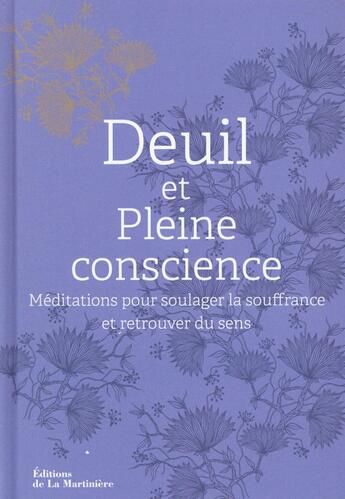 Couverture du livre « Deuil, méditation en pleine conscience ; pour soulager la souffrance et retrouver du sens » de Heather Stang aux éditions La Martiniere