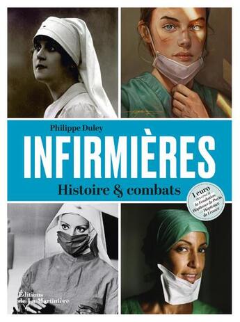 Couverture du livre « Infirmières ; histoires et combats » de Philippe Duley aux éditions La Martiniere