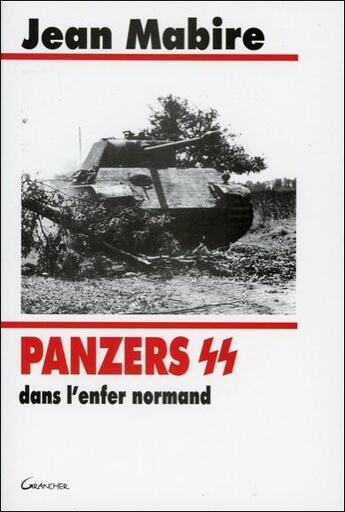 Couverture du livre « Panzers ss dans l'enfer normand » de  aux éditions Grancher