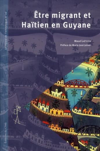 Couverture du livre « Être migrant et Haïtien en Guyane » de Maud Laethier aux éditions Cths Edition