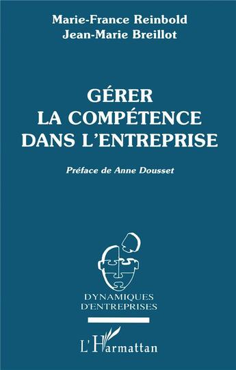 Couverture du livre « Gérer la compétence dans l'entreprise » de Marie-France Reinbold et Jean-Marie Breillot aux éditions L'harmattan