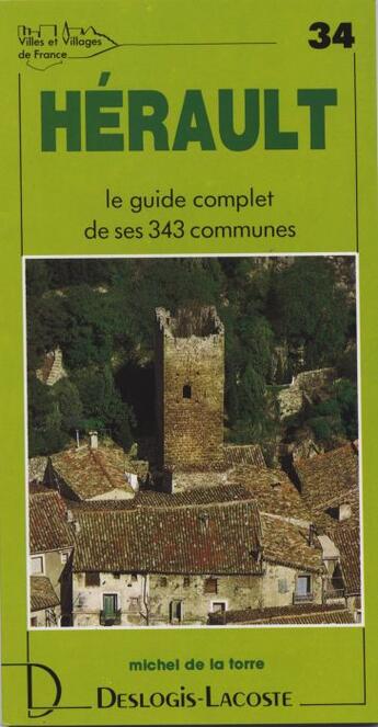 Couverture du livre « Hérault ; le guide complet de ses 343 communes » de Michel De La Torre aux éditions Deslogis Lacoste