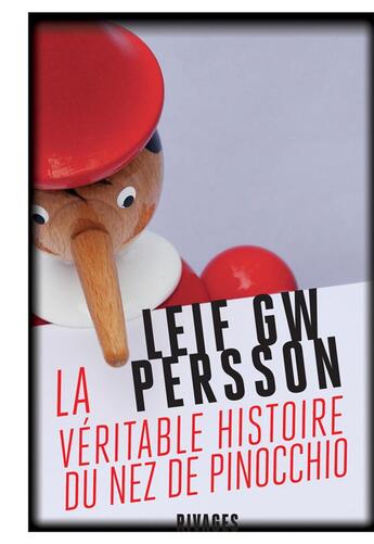 Couverture du livre « La véritable histoire du nez de Pinocchio » de Leif G. W. Persson aux éditions Rivages