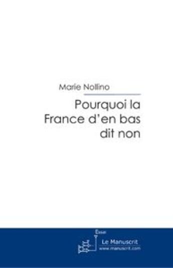 Couverture du livre « Pourquoi la france d'en bas dit non » de Pilot Michelle aux éditions Le Manuscrit