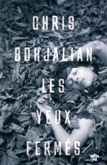 Couverture du livre « Les yeux fermés » de Chris Bohjalian aux éditions Cherche Midi