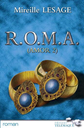 Couverture du livre « Roma ; Amor Ii » de Mireille Lesage aux éditions Telemaque