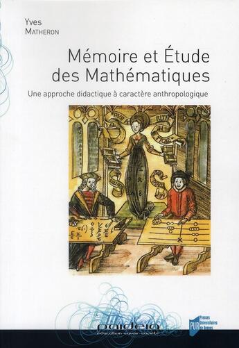 Couverture du livre « Mémoire et étude des mathématiques ; une approche didactique à caractère anthropologique » de Yves Matheron aux éditions Pu De Rennes