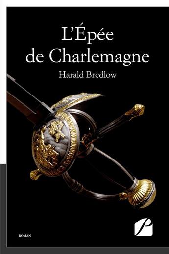 Couverture du livre « L'épée de Charlemagne » de Harald Bredlow aux éditions Editions Du Panthéon