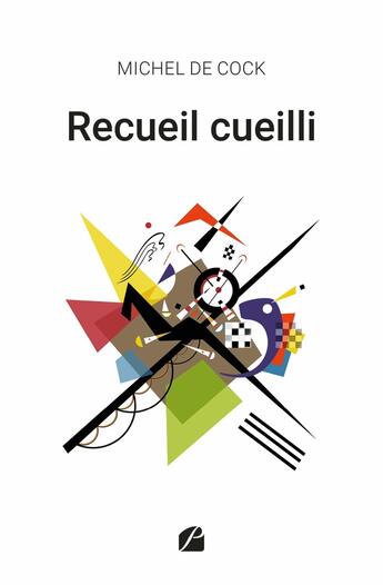 Couverture du livre « Recueil cueilli » de Michel De Cock aux éditions Editions Du Panthéon