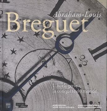 Couverture du livre « Abraham-Louis Breguet ; l'horlogerie à la conquête du monde » de  aux éditions Somogy