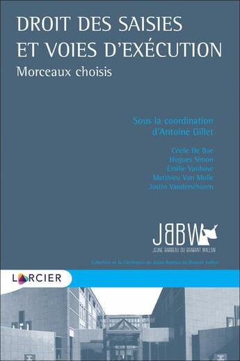 Couverture du livre « Droit des saisies et voies d'exécution » de Antoine Gillet et Emilie Vanhove aux éditions Larcier