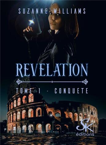 Couverture du livre « Révélation Tome 1 : Conquête » de Suzanne Williams aux éditions Sharon Kena