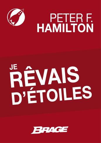 Couverture du livre « Je rêvais d'étoiles » de Peter F. Hamilton aux éditions Brage