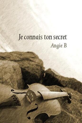 Couverture du livre « Je connais ton secret » de Angie B aux éditions Kirographaires