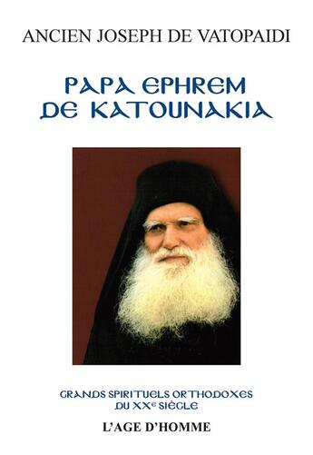 Couverture du livre « Papa ephrem de katounakia » de Ancien Joseph De Vat aux éditions L'age D'homme