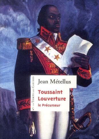 Couverture du livre « Toussaint Louverture, le précurseur » de Jean Métellus aux éditions Le Temps Des Cerises