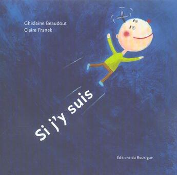 Couverture du livre « Si j'y suis » de Beaudout/Franek aux éditions Rouergue