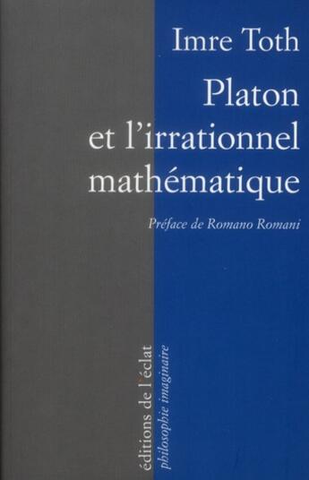 Couverture du livre « Platon et l'irrationnel mathématique » de Imre Toth aux éditions Eclat