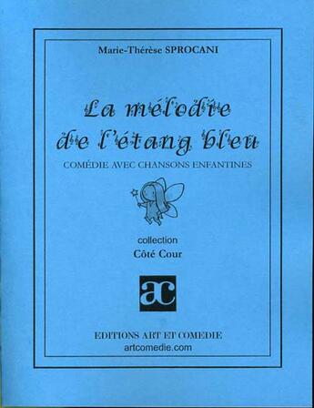 Couverture du livre « La mélodie de l'étang bleu » de Marie-Therese Sprocani aux éditions Art Et Comedie